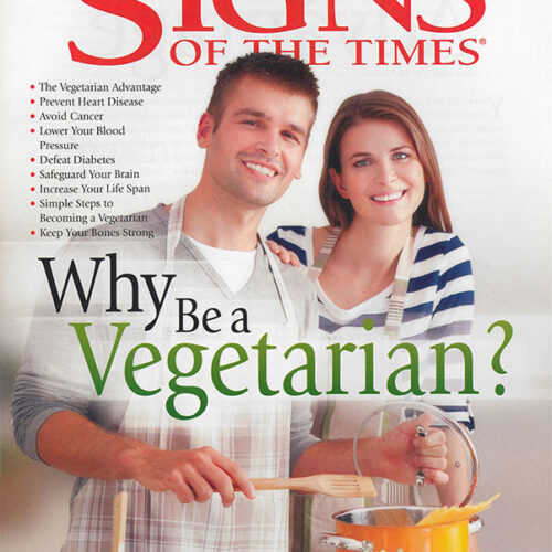 Why Be a Vegetarian? - Signs of the Times Special Issue