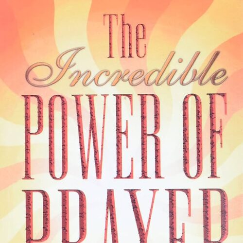 Incredible Power of Prayer, The