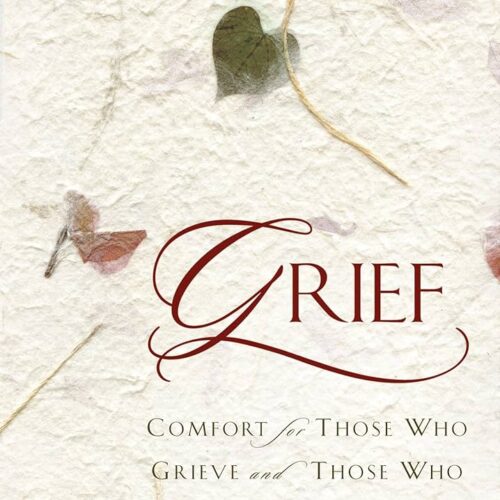 Grief - Comfort for those who Grieve