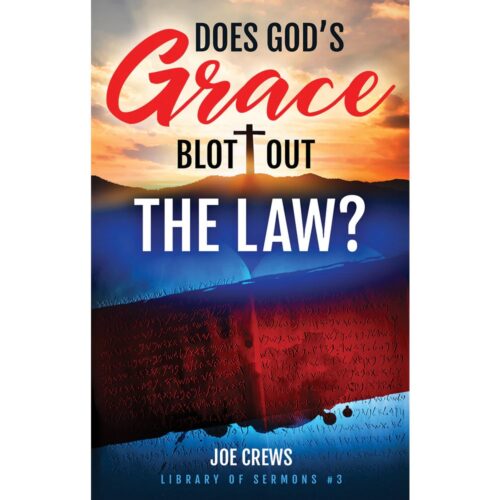 Does God's Grace Blot Out the Law?