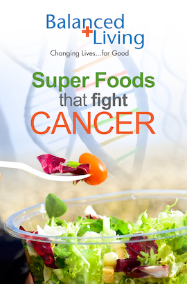 Balance Magazine Super Foods That Fight Cancer
