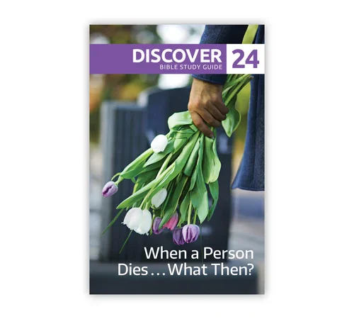 When a Person Dies...What Then?