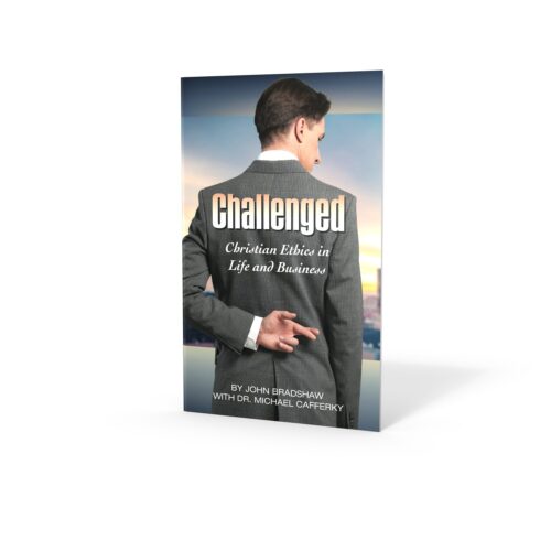 Challenged: Christian Ethics in Life and Business