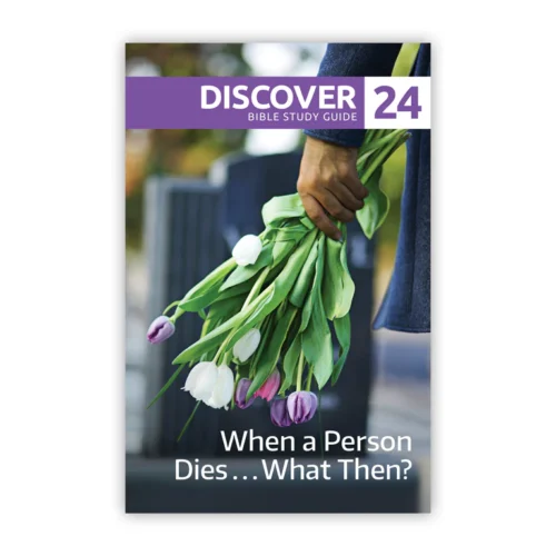 When a Person Dies...What Then?