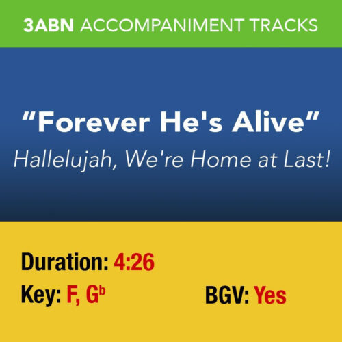 Forever He's Alive!