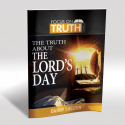 Focus on Truth: The Truth About The Lord's Day