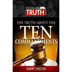 Focus on Truth: The Truth About The Ten Commandments