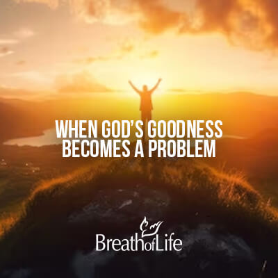 When God's Goodness Becomes a Problem - CD Copy of Program