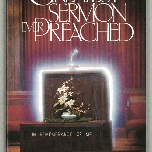 The Greatest Sermon Ever Preached