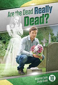 Are the Dead Really Dead? - booklet from Amazing Facts
